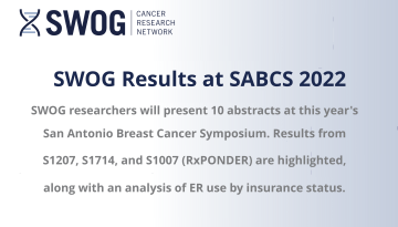 SWOG Results at SABCS 2022