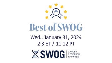 Best of SWOG webinar, Jan 31, 2 pm ET / 11 am PT